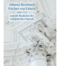 Illustrated Books Johann Bernhard Fischer von Erlach (1656-1723) Hirmer Verlag