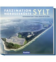 Bildbände Faszination Nordseeküste - Sylt Koehlers Verlagsgesellschaft