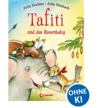 Tafiti und das Riesenbaby (Band 3) Loewe Verlag GmbH