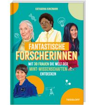 Kinderbücher und Spiele Fantastische Forscherinnen. Mit 30 Frauen die Welt der MINT-Wissenschaften entdecken Tessloff Verlag
