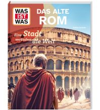 Kinderbücher und Spiele WAS IST WAS Das alte Rom. Eine Stadt verändert die Welt Tessloff Verlag