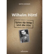Reiseführer Österreich Wilhelm Höttl - Spion für Hitler und die USA Ueberreuter