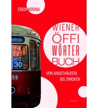 Reiseführer Österreich Wiener Öffi-Wörterbuch – Von Angsthäuferl bis Zwicken Ueberreuter