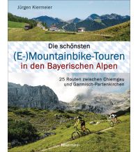 Cycling Guides Germany Die schönsten (E-)Mountainbike-Touren in den Bayerischen Alpen Friedrich Bassermann'sche Verlagsbuchhandlung Nachfolger