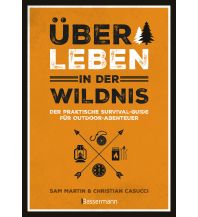 Survival / Bushcraft Überleben in der Wildnis - der praktische Survival-Guide für Outdoor-Abenteuer Friedrich Bassermann'sche Verlagsbuchhandlung Nachfolger