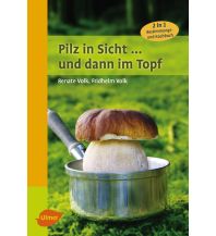 Nature and Wildlife Guides Pilz in Sicht ... und dann im Topf Ulmer Verlag