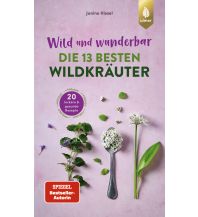 Survival / Bushcraft Wild und wunderbar: die 13 besten Wildkräuter Ulmer Verlag