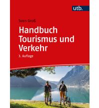 Handbuch Tourismus und Verkehr UTB für Wissenschaft Uni-Taschenbücher GmbH