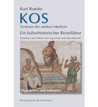 Travel Guides Greece Kos - Zentrum der antiken Medizin Königshausen & Neumann Verlag GmbH