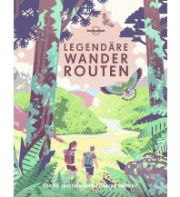 Outdoor Bildbände Lonely Planet Legendäre Wanderrouten Mairs Geographischer Verlag Kurt Mair GmbH. & Co.