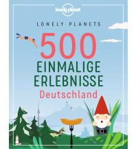 Lonely Planets 500 Einmalige Erlebnisse Deutschland Mairs Geographischer Verlag Kurt Mair GmbH. & Co.