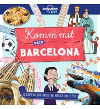 Reiseführer Spanien Lonely Planet Kinderreiseführer Komm mit nach Barcelona (Lonely Planet Kids) Mairs Geographischer Verlag Kurt Mair GmbH. & Co.