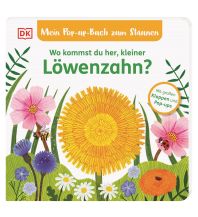 Mein Pop-up-Buch zum Staunen. Wo kommst du her, kleiner Löwenzahn? Dorling Kindersley