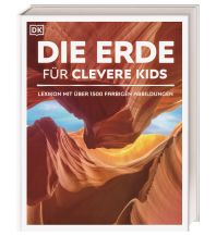 Kinderbücher und Spiele Wissen für clevere Kids. Die Erde für clevere Kids Dorling Kindersley