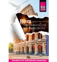 Travel Guides Italy Reise Know-How Rom 100 – Ein Reiseführer zu unbekannten, versteckten und geheimnisvollen Orten in der ewigen Stadt Reise Know-How