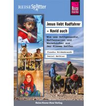 Radführer Reise Know-How ReiseSplitter Jesus liebt Radfahrer – Navid auch Wie uns Gottgesandte, Waffennarren und Warmduscher aus der Klemme halfen Reise Know-How