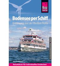 Reiseführer Deutschland Reise Know-How Reiseführer Bodensee per Schiff Unterwegs mit der Weiße Reise Know-How