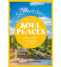 Travel Guides Sweden Soul Places Schweden – Die Seele Schwedens spüren Reise Know-How