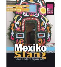 Sprachführer Reise Know-How Sprachführer Mexiko Slang - das andere Spanisch Reise Know-How