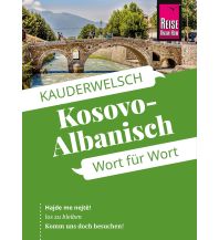 Sprachführer Reise Know-How Sprachführer Kosovo-Albanisch - Wort für Wort Reise Know-How
