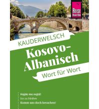 Sprachführer Reise Know-How Sprachführer Kosovo-Albanisch - Wort für Wort Reise Know-How
