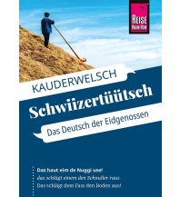 Reise Know-How Schwiizertüütsch - Das Deutsch der Eidgenossen Reise Know-How