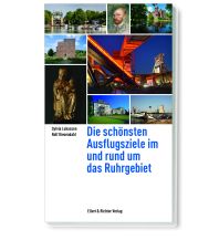 Reiseführer Deutschland Die schönsten Ausflugsziele im und rund um das Ruhrgebiet Ellert & Richter