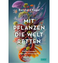 Nature and Wildlife Guides Mit Pflanzen die Welt retten DuMont Literatur Verlag