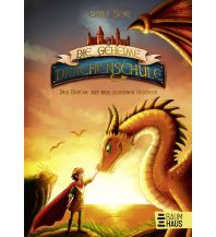 Die geheime Drachenschule - Der Drache mit den silbernen Hörnern Baumhaus Verlag