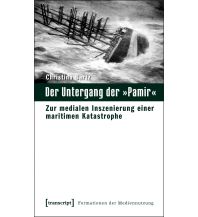 Tauchen / Schnorcheln Der Untergang der »Pamir« Transcript Verlag