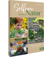 Selfcare aus der Natur Christophorus-Verlag GmbH