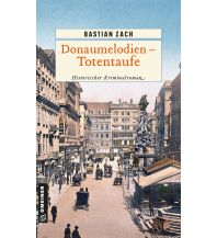 Reise Donaumelodien - Totentaufe Armin Gmeiner Verlag