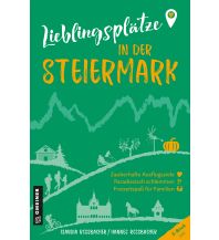Reiseführer Lieblingsplätze in der Steiermark Armin Gmeiner Verlag