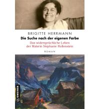 Travel Literature Die Suche nach der eigenen Farbe - Das widersprüchliche Leben der Malerin Stephanie Hollenstein Armin Gmeiner Verlag