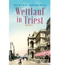 Reiselektüre Wettlauf in Triest Armin Gmeiner Verlag