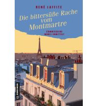 Reiselektüre Die bittersüße Rache vom Montmartre Armin Gmeiner Verlag
