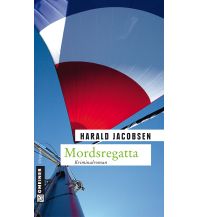 Törnberichte und Erzählungen Mordsregatta Armin Gmeiner Verlag