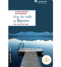 Reiseführer Deutschland Orte der Stille in Bayern Armin Gmeiner Verlag
