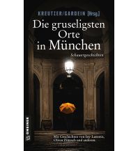 Reiseführer Deutschland Die gruseligsten Orte in München Armin Gmeiner Verlag