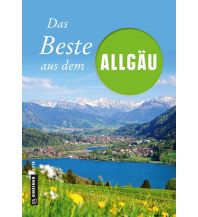 Reiseführer Deutschland Das Beste aus dem Allgäu Armin Gmeiner Verlag