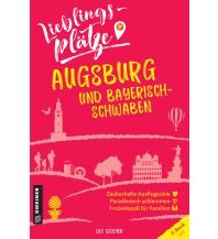 Reiseführer Deutschland Lieblingsplätze Augsburg und Bayerisch-Schwaben Armin Gmeiner Verlag