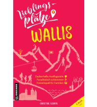 Reiseführer Schweiz Lieblingsplätze Wallis Armin Gmeiner Verlag