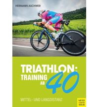 Swimming Triathlon: Training ab 40 Meyer & Meyer Verlag, Aachen
