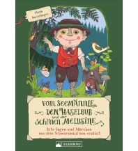 Vom Seemännle, dem Haselbub und der schönen Melusine Silberburg-Verlag