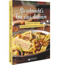 So schmeckt’s bei uns daheim Silberburg-Verlag