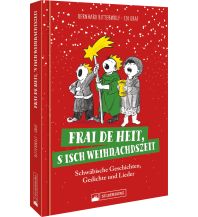 Frai de heit, s isch Weihnachdszeit Silberburg-Verlag