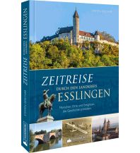 Zeitreise durch den Landkreis Esslingen Silberburg-Verlag