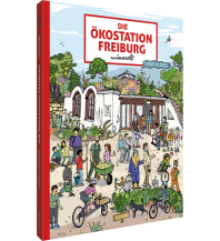 Die Ökostation Freiburg wimmelt Silberburg-Verlag