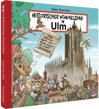 Historischer Wimmelspaß in Ulm Silberburg-Verlag
