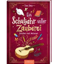 Ein Schuljahr voller Zauberei – Schulfest statt Mathetest (Ein Schuljahr voller Zauberei 2) Ars Edition